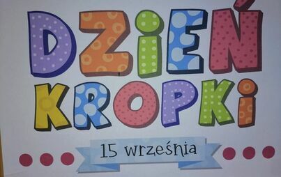 Zdjęcie do DZIEŃ KROPKI W KLASACH I - III